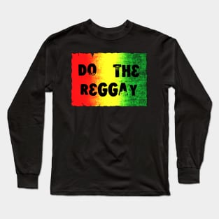 Do The Reggay Long Sleeve T-Shirt